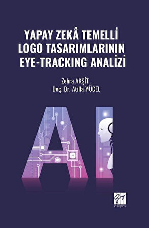 Yapay Zeka Temelli Logo Tasarımlarının Eye-Trackıng Analizi / Atilla Yücel