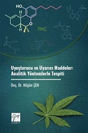 Uyuşturucu ve Uyarıcı Maddeler: Analitik Yöntemlerle Tespiti / Doç. Dr. Nilgün Şen