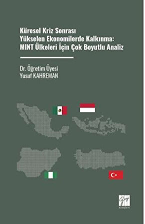Küresel Kriz Sonrası Yükselen Ekonomilerde Kalkınma: MINT Ülkeleri İçin Çok Boyutlu Analiz