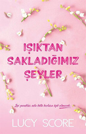 Işıktan Sakladığımız Şeyler / Lucy Score