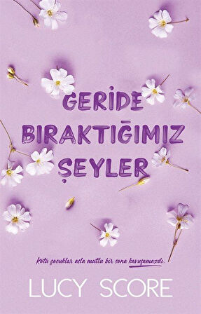 Geride Bıraktığımız Şeyler / Lucy Score