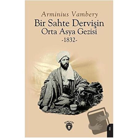 Bir Sahte Dervişin Orta Asya Gezisi 1832