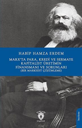 Marx’Ta Para Kredi Ve Sermaye Kapitalist Üretimin Finansmanı Ve Sorunları (Bir Marksist Çözümleme)