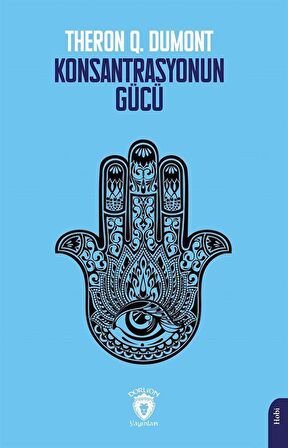 Konsantrasyonun Gücü / Theron Q. Dumont