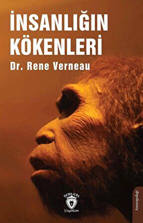 İnsanlığın Kökenleri / Dr. Rene Verneau