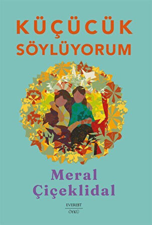 Küçücük Söylüyorum / Meral Çiçeklidal