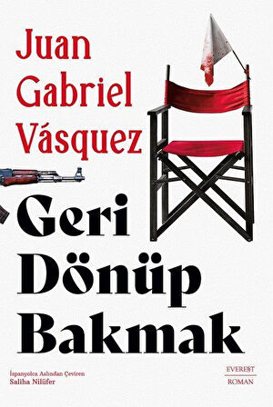 Geri Dönüp Bakmak / Juan Gabriel Vasquez