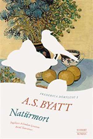 Frederıca Dörtlüsü 2 Natürmort / A. S. Byatt