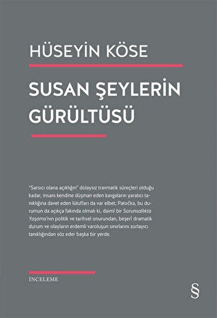 Susan Şeylerin Gürültüsü & Kırılmak, Susmak, Kendini Onarmak Üzerine / Hüseyin Köse