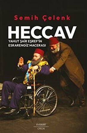 Heccav Yahut Şair Eşref'in Esrarengiz Macerası / Semih Çelenk