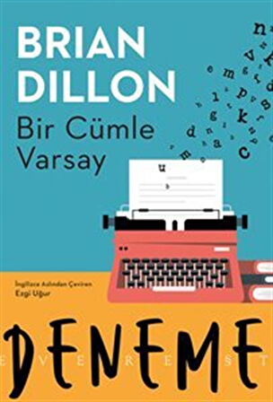 Bir Cümle Varsay / Brian Dillon