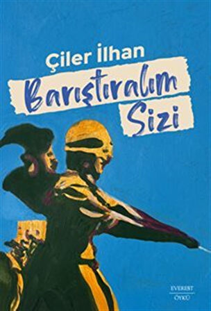 Barıştıralım Sizi / Çiler İlhan