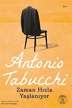 Zaman Hızla Yaşlanıyor / Antonio Tabucchi