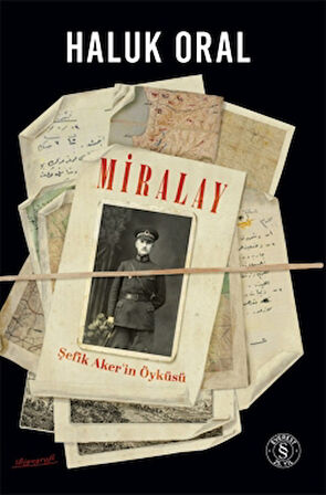 Miralay - Şefik Aker'in Öyküsü