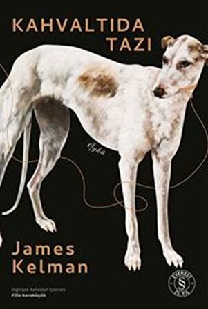 Kahvaltıda Tazı / James Kelman