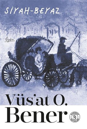 Siyah-Beyaz / Vüs'at O. Bener