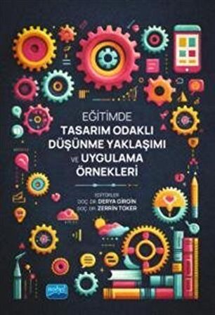 Eğitimde Tasarım Odaklı Düşünme Yaklaşımı ve Uygulama Örnekleri / Doç. Dr. Derya Girgin