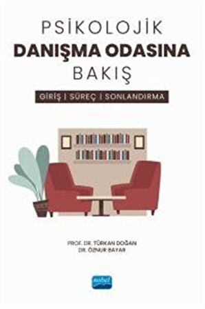 Psikolojik Danışma Odasına Bakış - Giriş, Süreç ve Sonlandırma