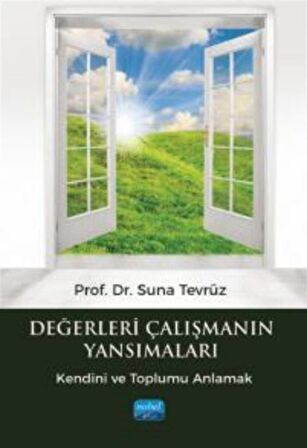 Değerleri Çalışmanın Yansımaları -Kendini ve Toplumu Anlamak / Suna Tevrüz