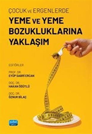 Çocuk ve Ergenlerde Yeme ve Yeme Bozukluklarına Yaklaşım / Kolektif