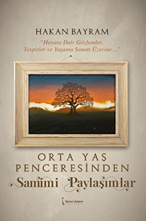 Orta Yaş Penceresinden Samimi Paylaşımlar