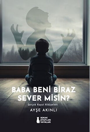 Baba Beni Biraz Sever Misin?