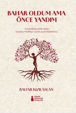 Bahar Oldum Ama Önce Yandım
