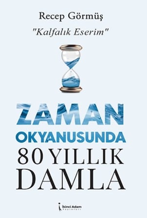 Zaman Okyanusunda 80 Yıllık Damla