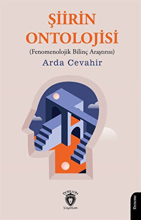 Şiirin Ontolojisi (Fenomenolojik Bilinç Araştırısı) / Arda Cevahir