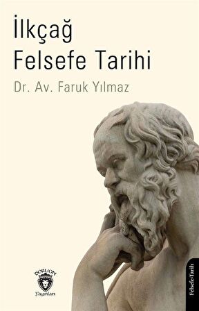 İlkçağ Felsefe Tarihi / Faruk Yılmaz