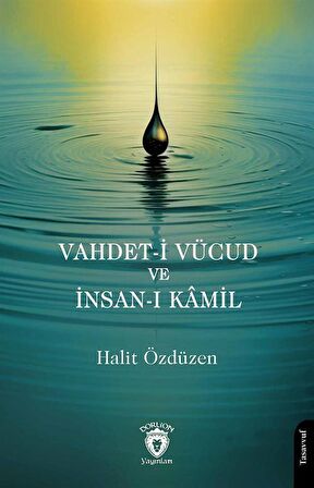Vahdet-i Vücud ve İnsan-ı Kamil / Halit Özdüzen