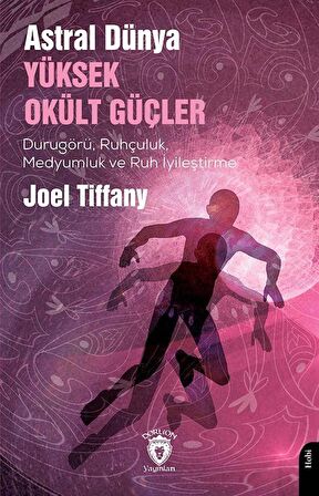 Astral Dünya Yüksek Okült Güçler / Joel Tiffany