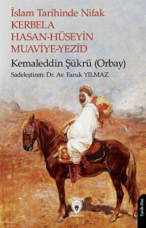 İslam Tarihinde Nifak Kerbela - Hasan-Hüseyin - Muaviye-Yezid / Kemaleddin Şükrü (Orbay)