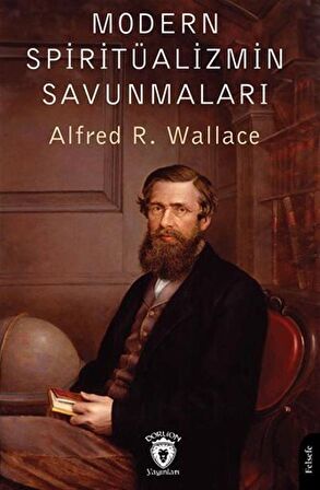 Modern Spiritüalizmin Savunmaları / Alfred R. Wallace