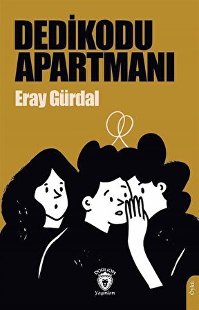 Dedikodu Apartmanı / Eray Gürdal