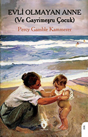 Evli Olmayan Anne (Ve Gayrimeşru Çocuk) / Percy Gamble Kammerer