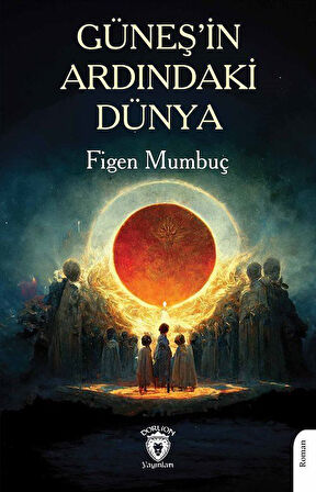 Güneş'in Ardındaki Dünya / Figen Mumbuç