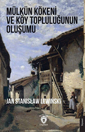 Mülkün Kökeni ve Köy Topluluğunun Oluşumu / Jan Stanisław Lewiński