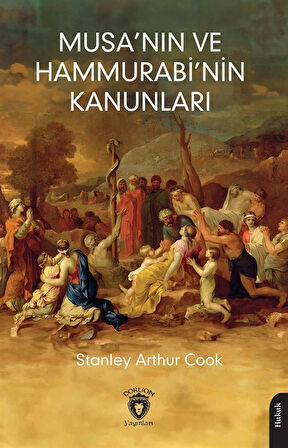 Musa'nın ve Hammurabi'nin Kanunları / Stanley Arthur Cook