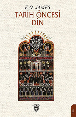 Tarih Öncesi Din / E.O. James