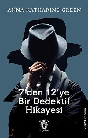 7'den 12'ye Bir Dedektif Hikayesi / Anna Katharine Green
