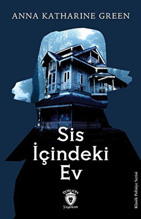 Sis İçindeki Ev / Anna Katharine Green