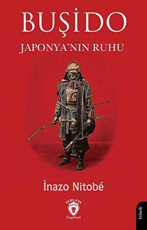 Buşido Savaşçının Yolu Japonya'nın Ruhu / Inazo Nitobe