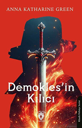 Demokles'in Kılıcı / Anna Katharine Green