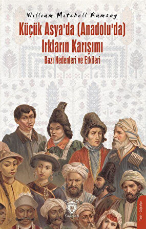 Küçük Asya'da (Anadolu'da) Irkların Karışımı - Bazı Nedenleri ve Etkileri / William Mitchell Ramsay