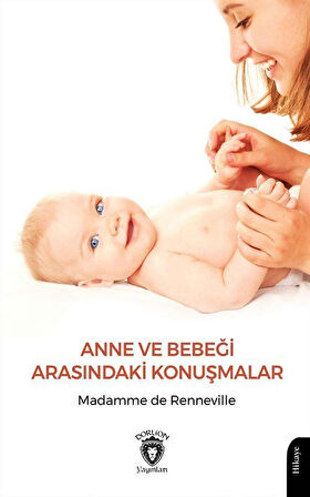 Anne ve Bebeği Arasındaki Konuşmalar / Madamme de Renneville