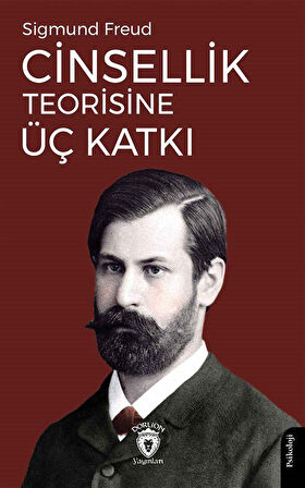 Cinsellik Teorisine Üç Katkı / Sigmund Freud