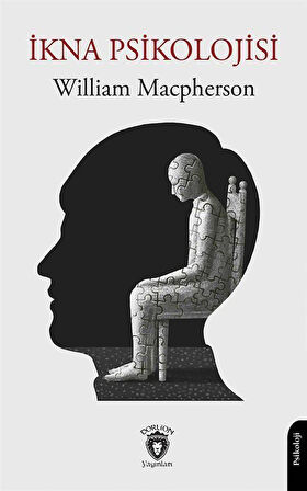 İkna Psikolojisi / William Macpherson