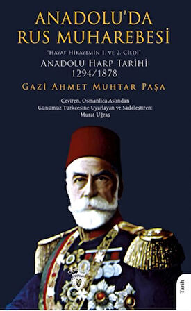 Anadolu’da Rus Muharebesi“Hayat Hikayemin 1. ve 2. Cildi”