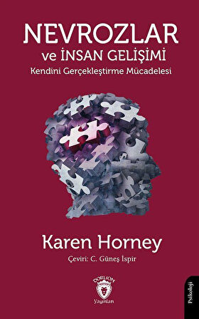 Nevrozlar ve İnsan Gelişimi Kendini Gerçekleştirme Mücadelesi / Karen Horney